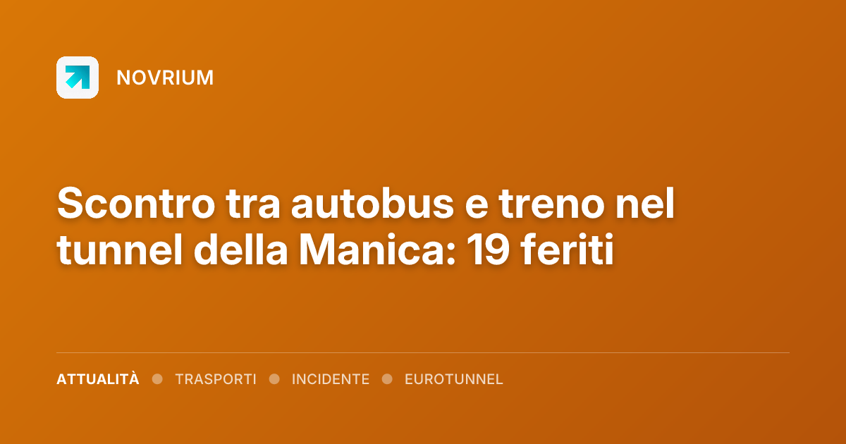 Scontro tra autobus e treno nel tunnel della Manica: 19 feriti