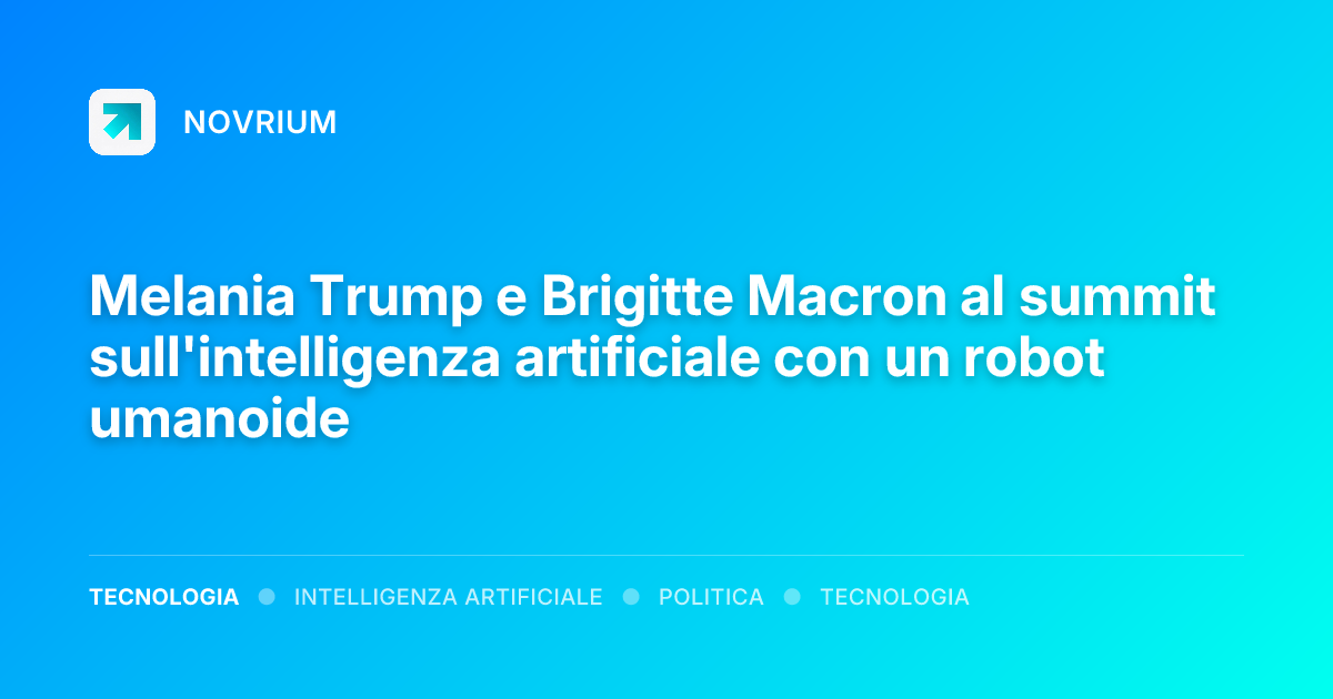 Melania Trump e Brigitte Macron al summit sull'intelligenza artificiale con un robot umanoide