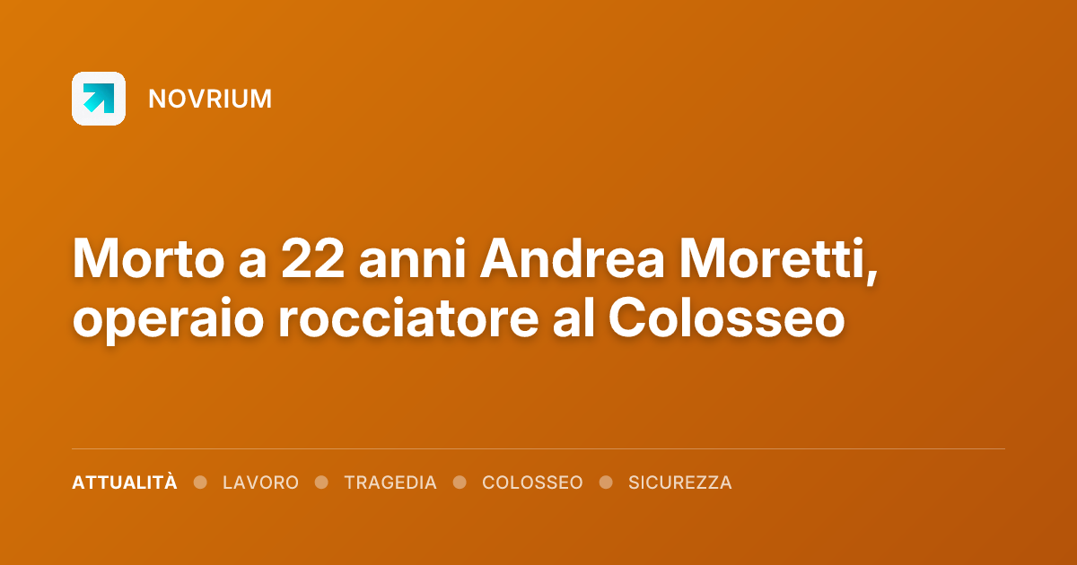 Morto a 22 anni Andrea Moretti, operaio rocciatore al Colosseo