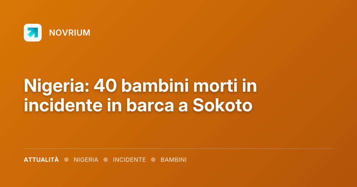 Nigeria: 40 bambini morti in incidente in barca a Sokoto