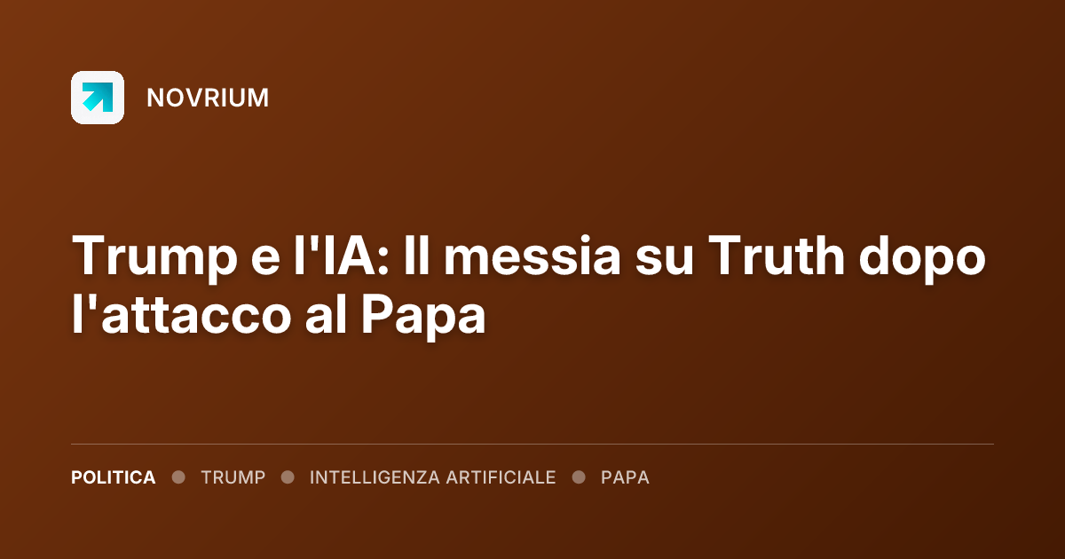 Trump e l'IA: Il messia su Truth dopo l'attacco al Papa
