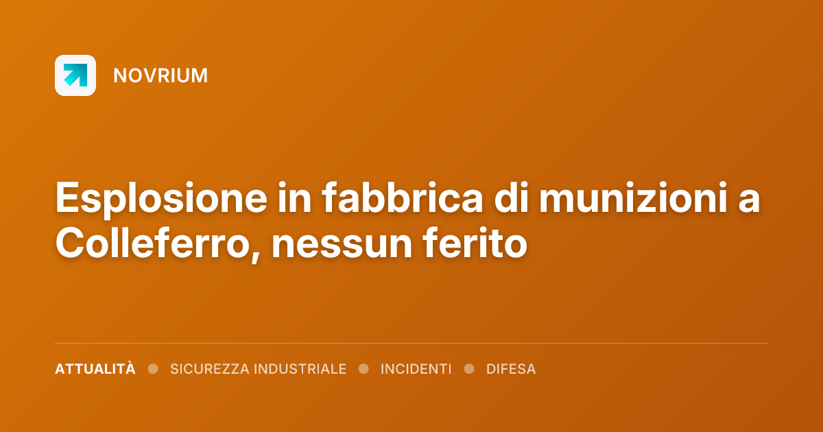 Esplosione in fabbrica di munizioni a Colleferro, nessun ferito