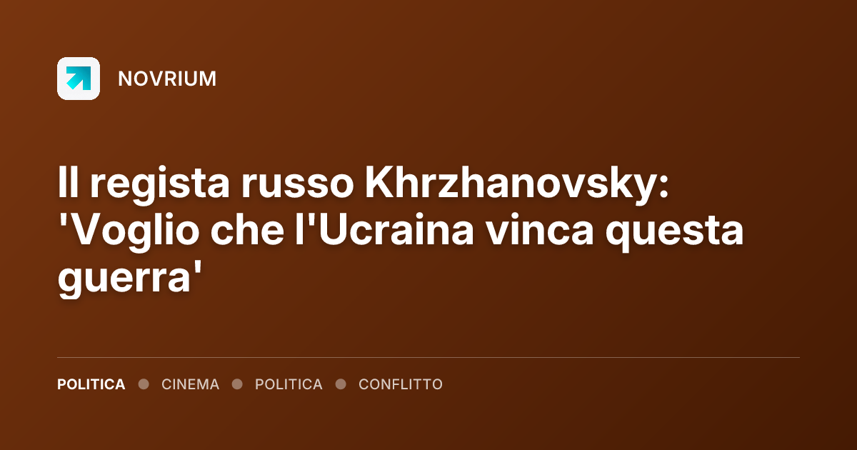 Il regista russo Khrzhanovsky: 'Voglio che l'Ucraina vinca questa guerra'