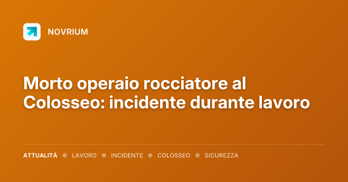 Morto operaio rocciatore al Colosseo: incidente durante lavoro