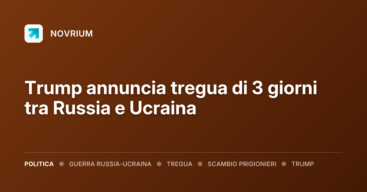 Trump annuncia tregua di 3 giorni tra Russia e Ucraina