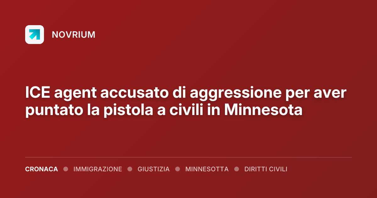 ICE agent accusato di aggressione per aver puntato la pistola a civili in Minnesota