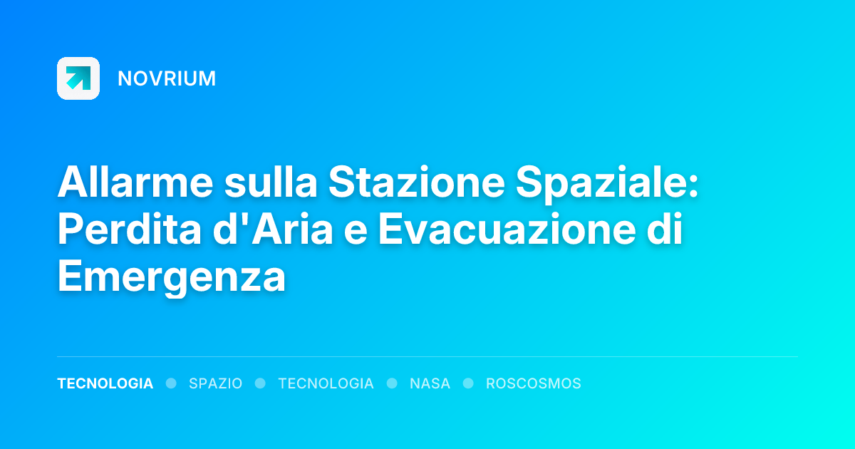 Allarme sulla Stazione Spaziale: Perdita d'Aria e Evacuazione di Emergenza