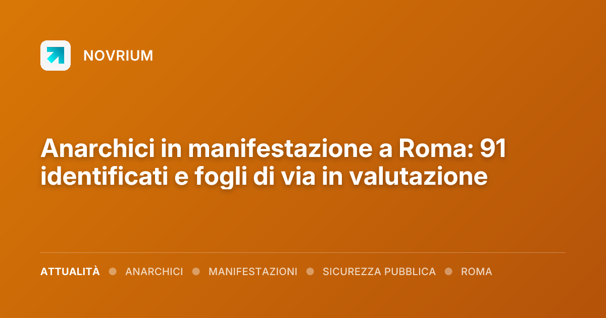 Anarchici in manifestazione a Roma: 91 identificati e fogli di via in valutazione