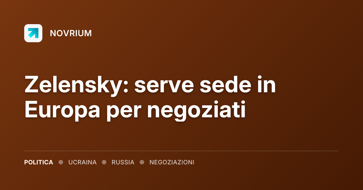 Zelensky: serve sede in Europa per negoziati