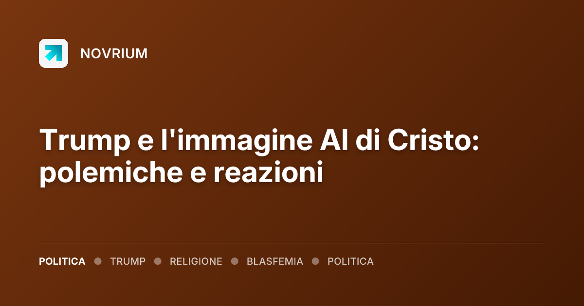 Trump e l'immagine AI di Cristo: polemiche e reazioni