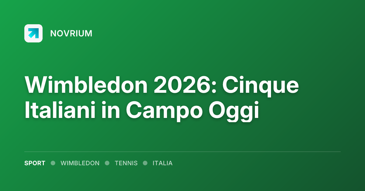 Wimbledon 2026: Cinque Italiani in Campo Oggi