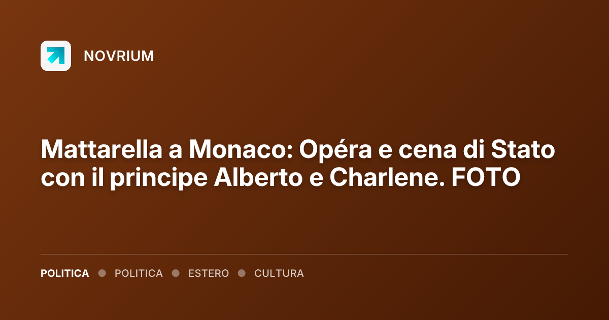 Mattarella a Monaco: Opéra e cena di Stato con il principe Alberto e Charlene. FOTO