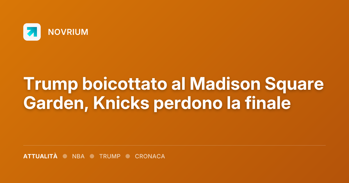 Trump boicottato al Madison Square Garden, Knicks perdono la finale