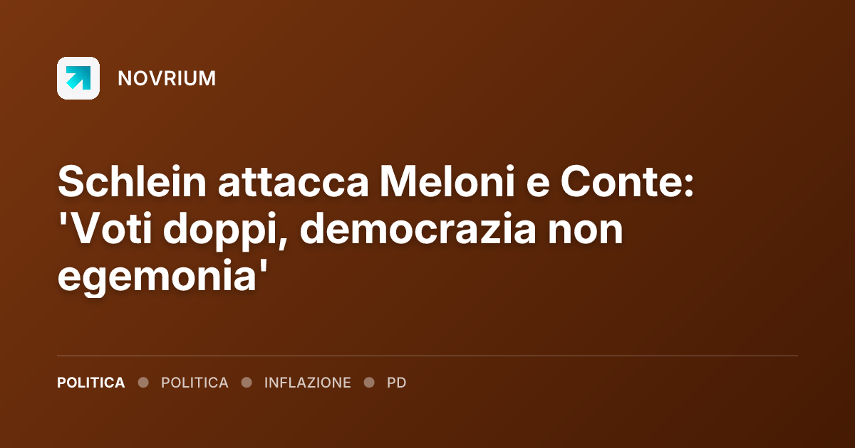 Schlein attacca Meloni e Conte: 'Voti doppi, democrazia non egemonia'