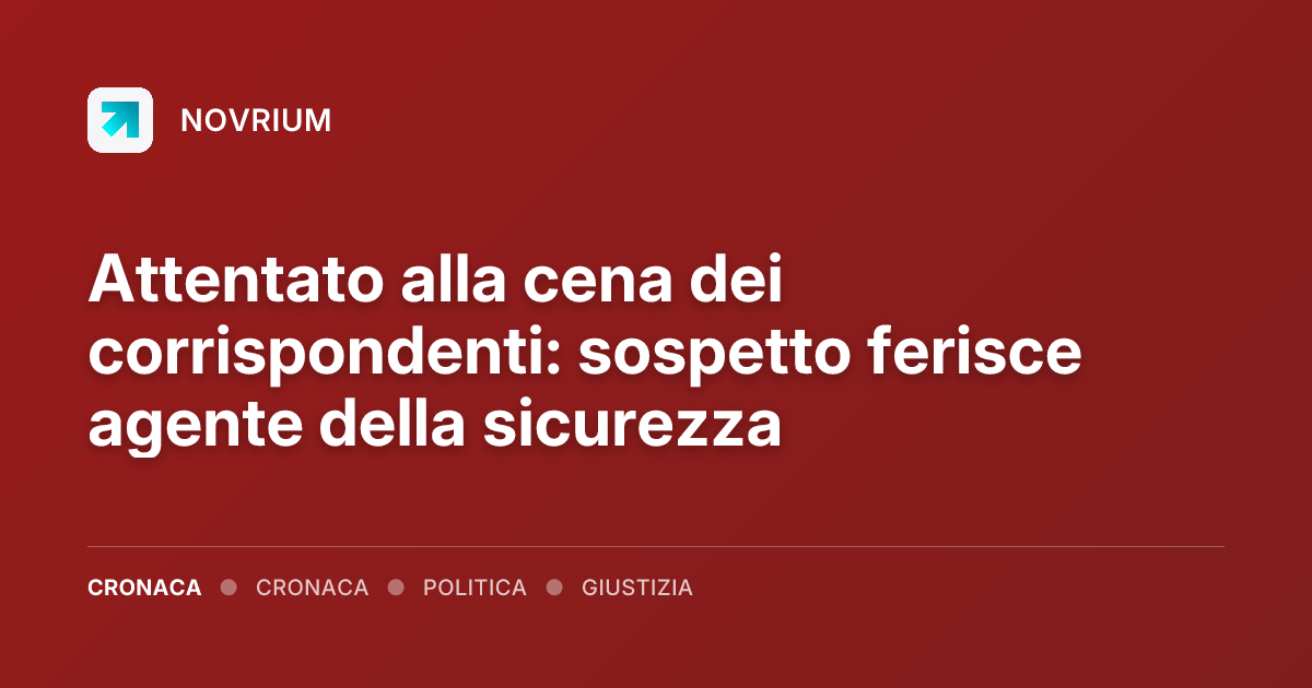 Attentato alla cena dei corrispondenti: sospetto ferisce agente della sicurezza