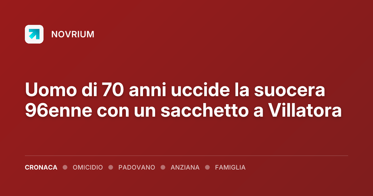 Uomo di 70 anni uccide la suocera 96enne con un sacchetto a Villatora