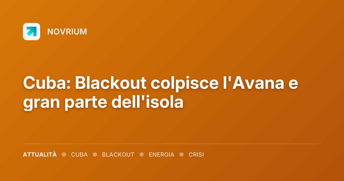 Cuba: Blackout colpisce l'Avana e gran parte dell'isola