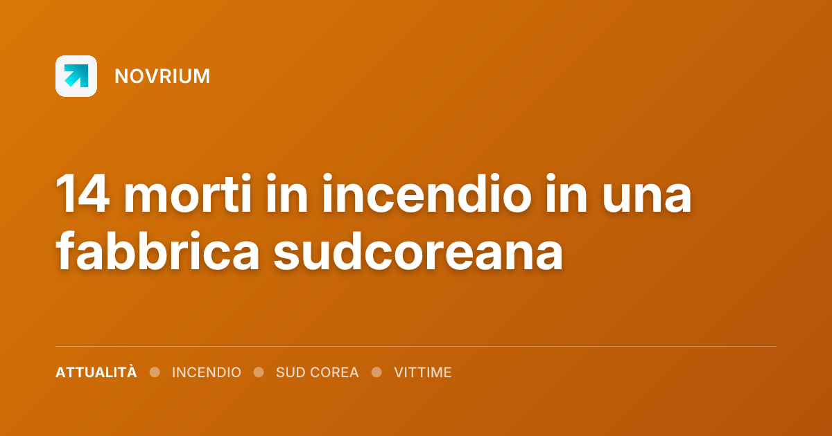 14 morti in incendio in una fabbrica sudcoreana