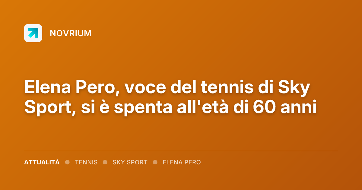 Elena Pero, voce del tennis di Sky Sport, si è spenta all'età di 60 anni