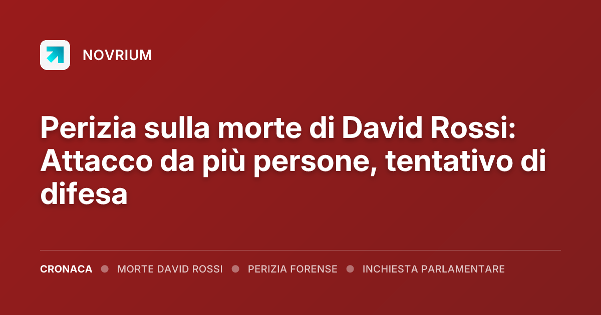 Perizia sulla morte di David Rossi: Attacco da più persone, tentativo di difesa