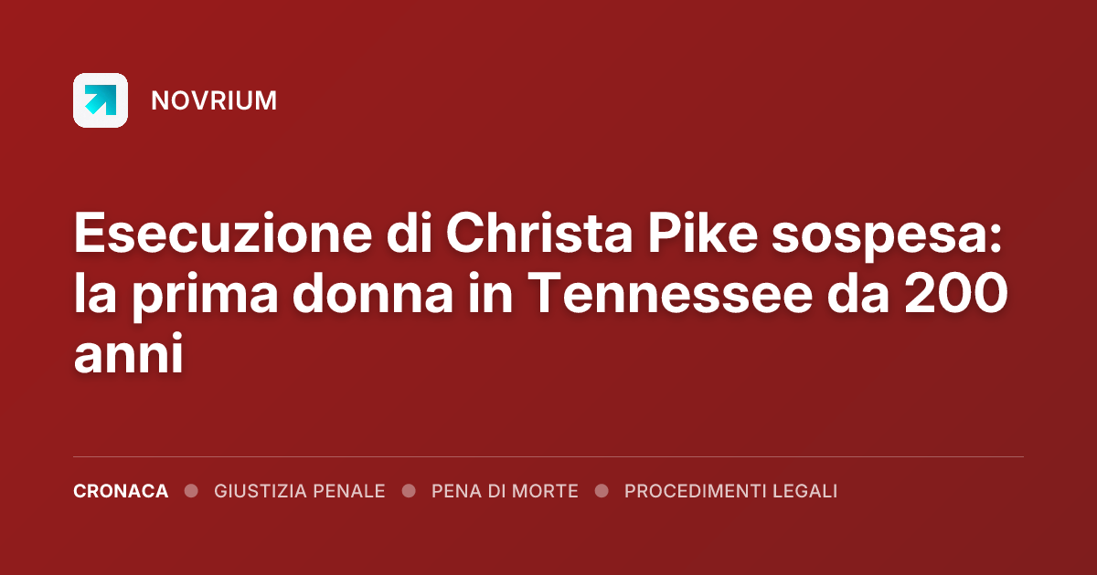 Esecuzione di Christa Pike sospesa: la prima donna in Tennessee da 200 anni