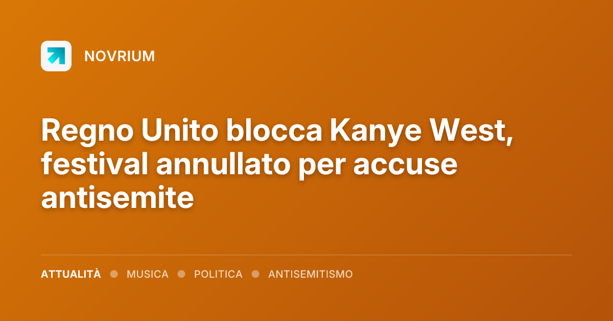 Regno Unito blocca Kanye West, festival annullato per accuse antisemite