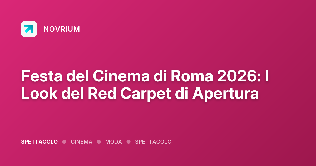 Festa del Cinema di Roma 2026: I Look del Red Carpet di Apertura