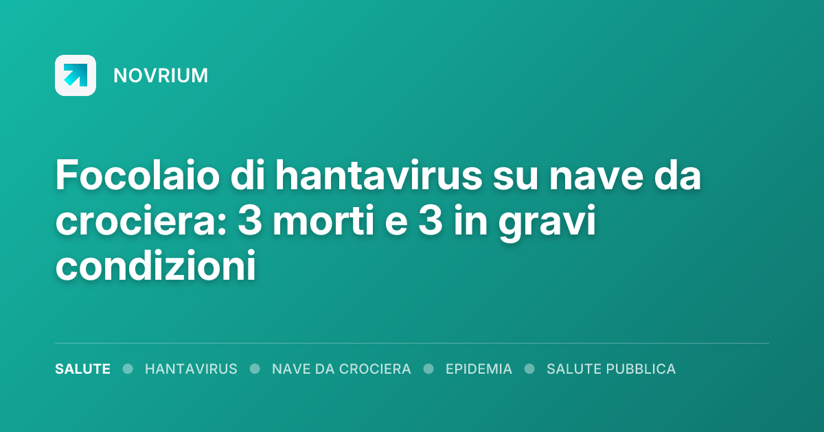 Focolaio di hantavirus su nave da crociera: 3 morti e 3 in gravi condizioni