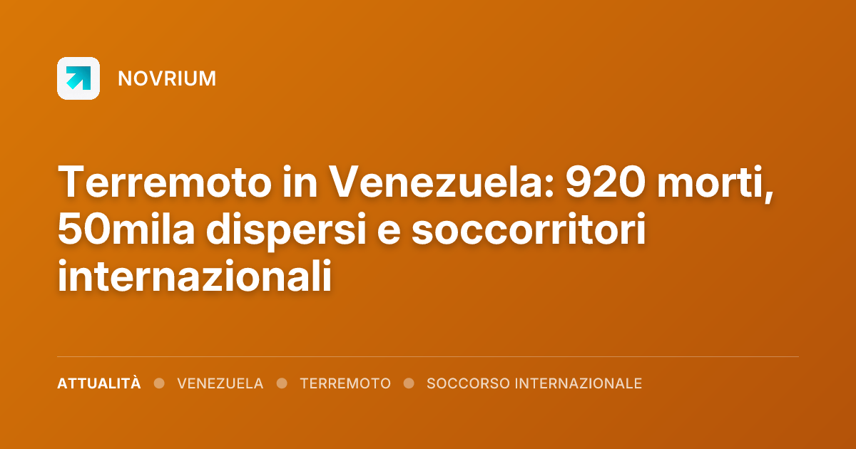 Terremoto in Venezuela: 920 morti, 50mila dispersi e soccorritori internazionali
