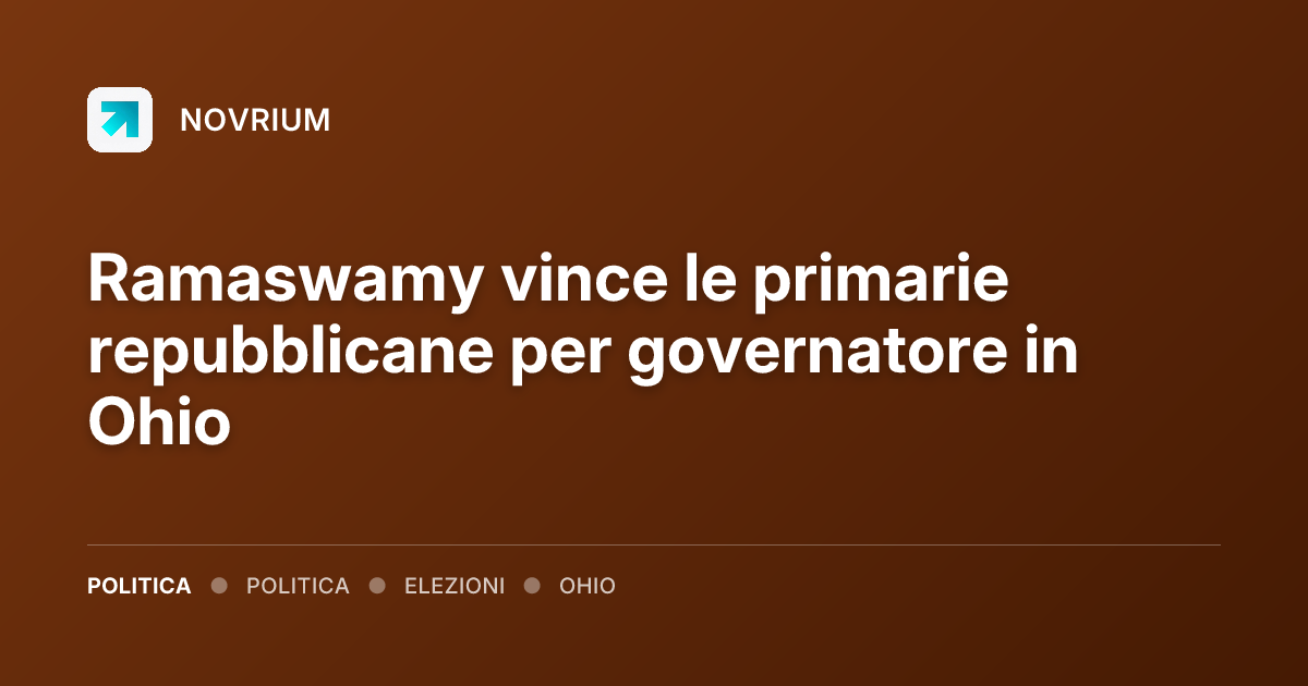 Ramaswamy vince le primarie repubblicane per governatore in Ohio
