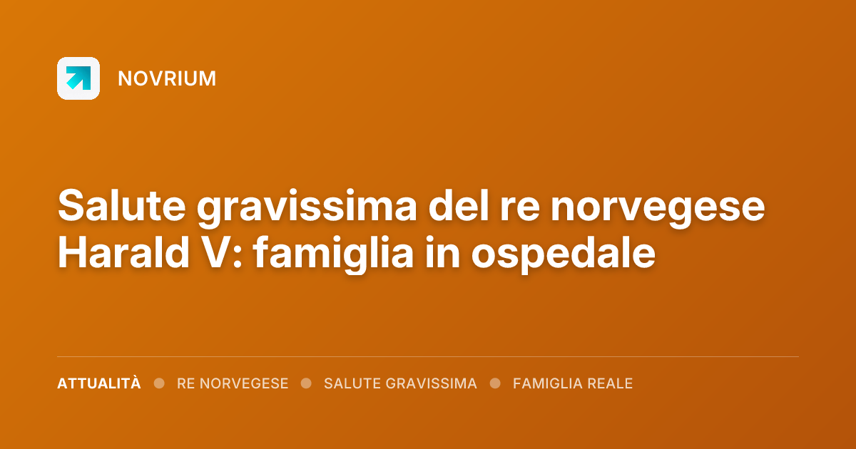 Salute gravissima del re norvegese Harald V: famiglia in ospedale