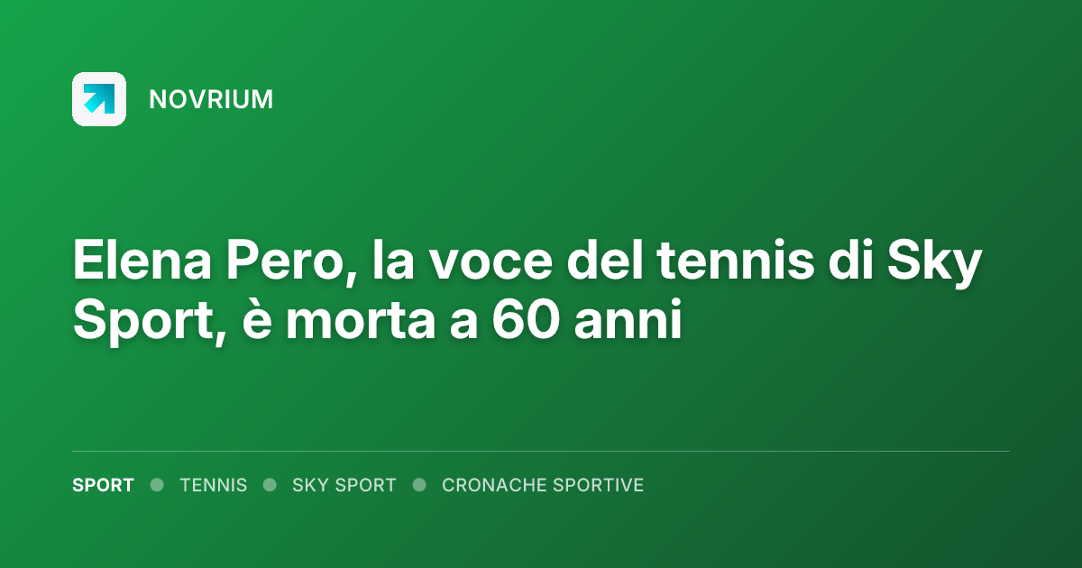 Elena Pero, la voce del tennis di Sky Sport, è morta a 60 anni