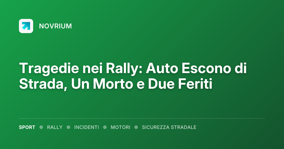 Tragedie nei Rally: Auto Escono di Strada, Un Morto e Due Feriti