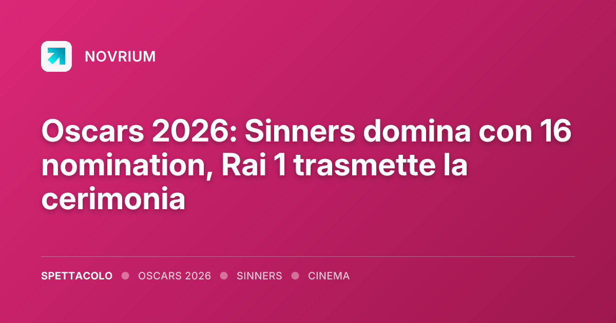 Oscars 2026: Sinners domina con 16 nomination, Rai 1 trasmette la cerimonia