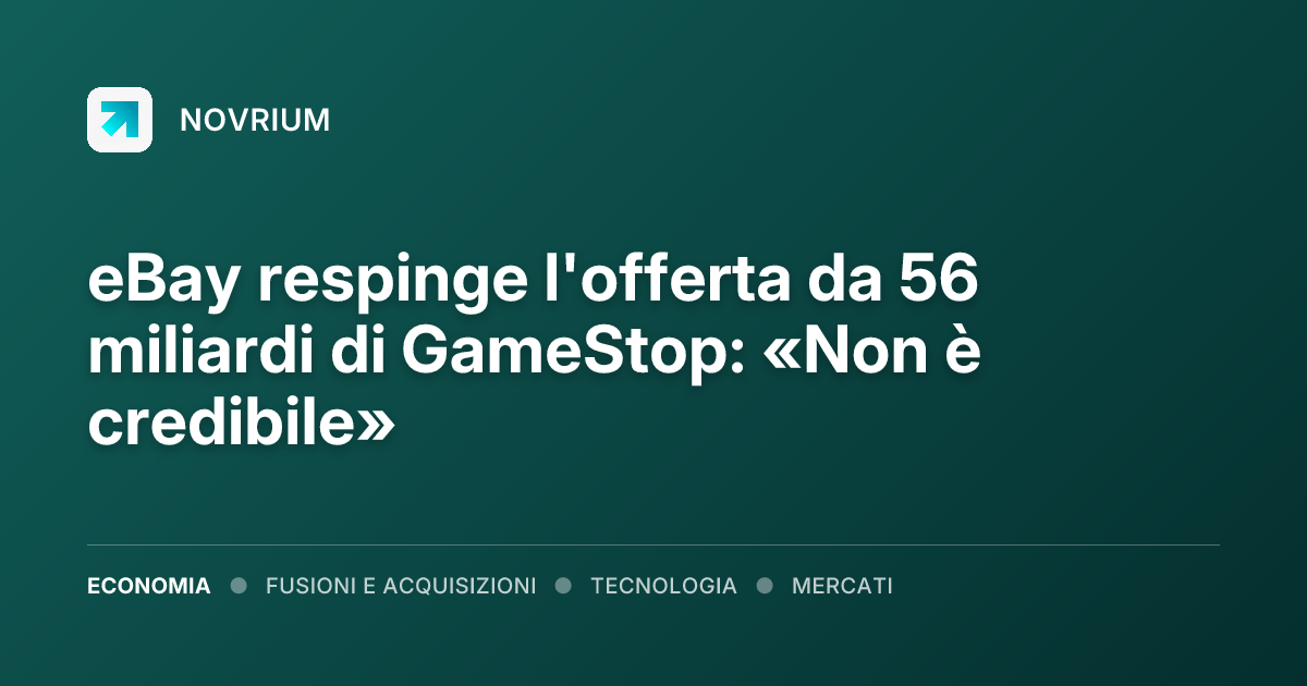 eBay respinge l'offerta da 56 miliardi di GameStop: «Non è credibile»