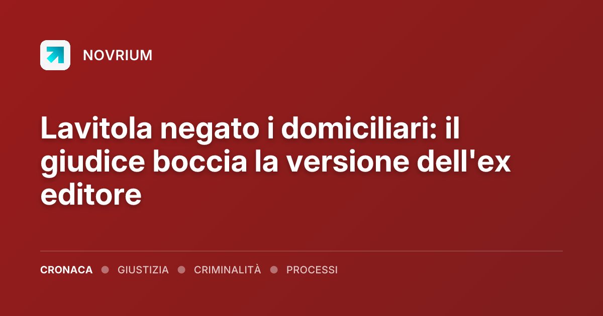 Lavitola negato i domiciliari: il giudice boccia la versione dell'ex editore