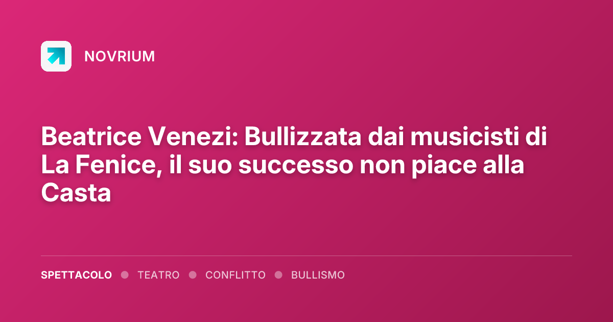 Beatrice Venezi: Bullizzata dai musicisti di La Fenice, il suo successo non piace alla Casta