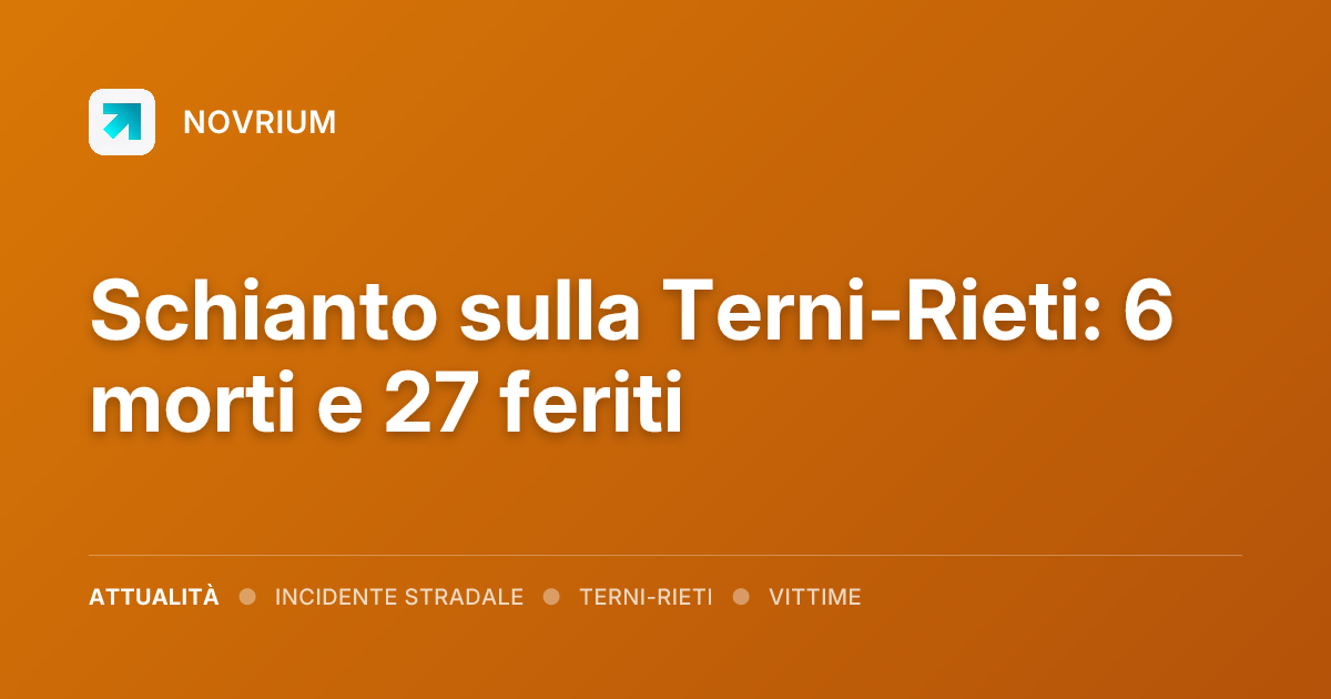 Schianto sulla Terni-Rieti: 6 morti e 27 feriti
