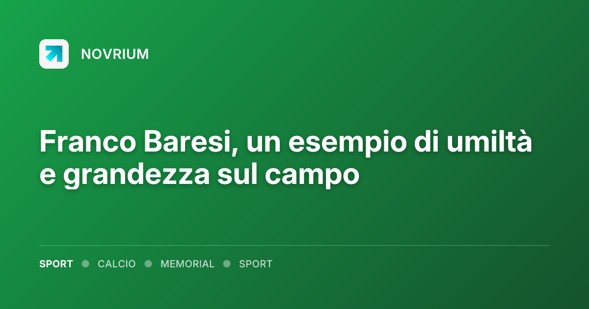 Franco Baresi, un esempio di umiltà e grandezza sul campo