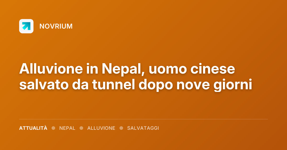 Alluvione in Nepal, uomo cinese salvato da tunnel dopo nove giorni
