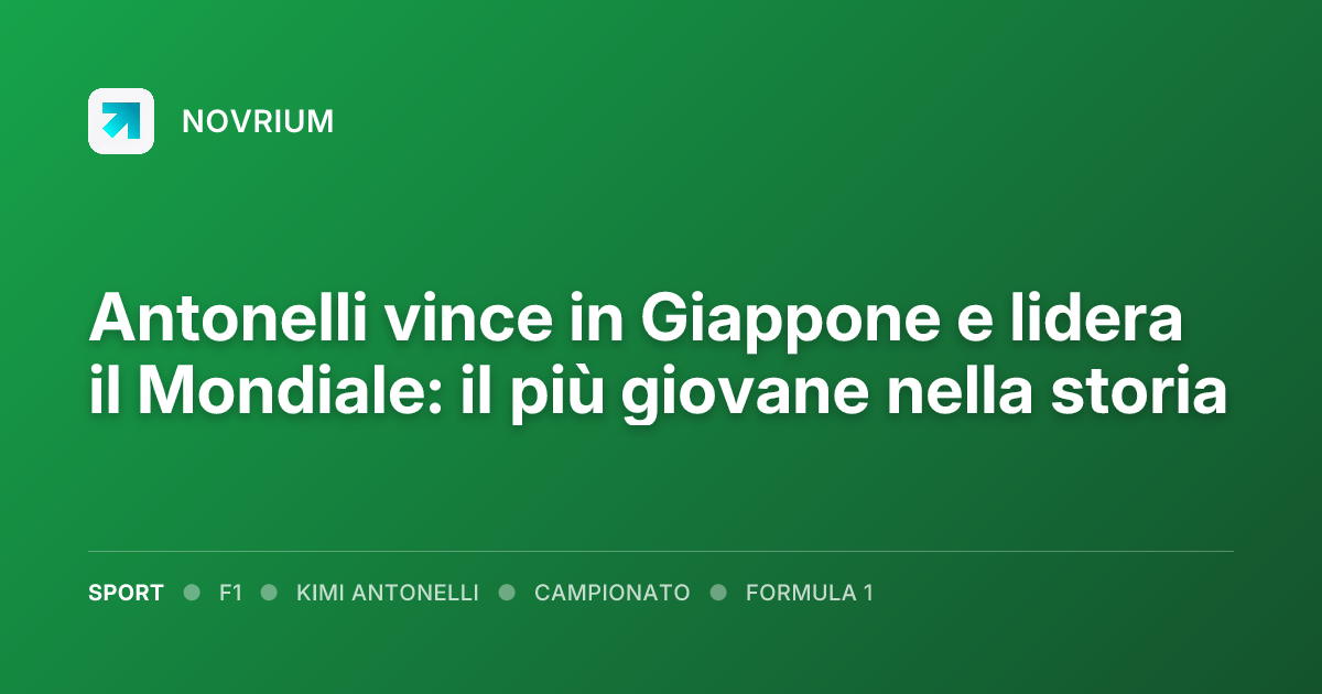 Antonelli vince in Giappone e lidera il Mondiale: il più giovane nella storia