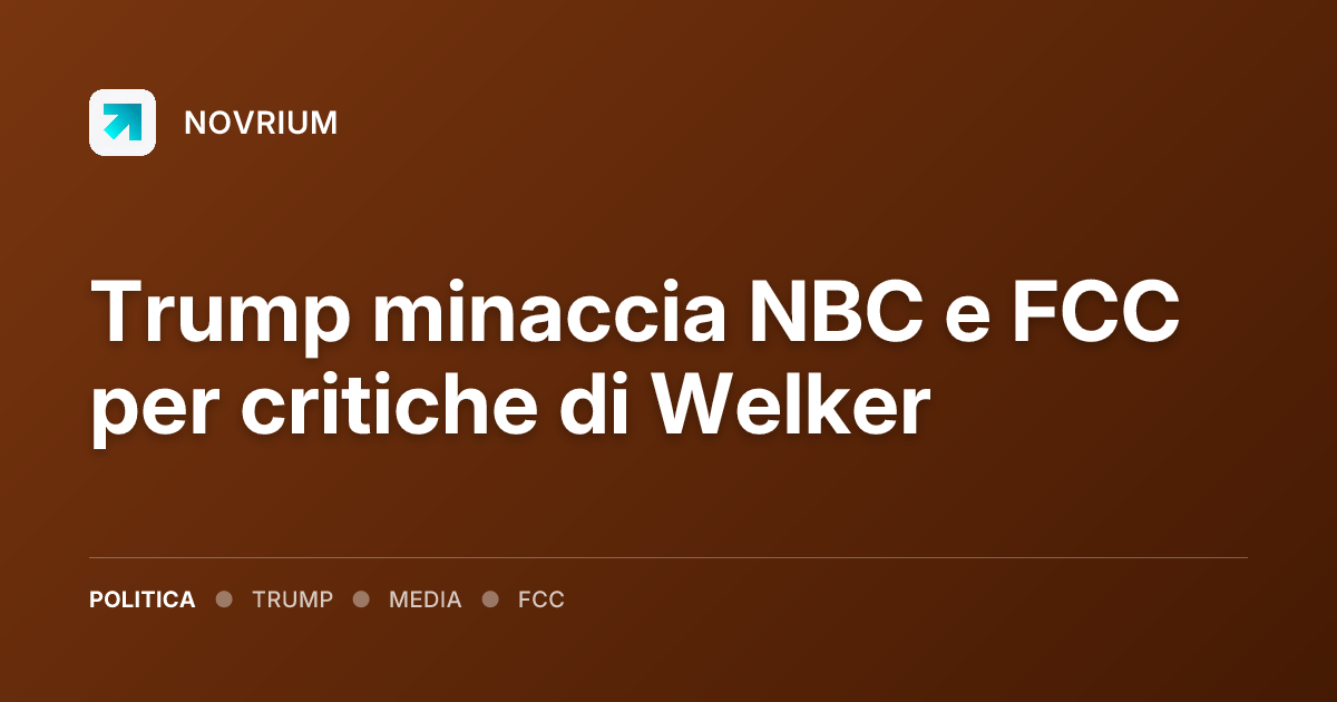 Trump minaccia NBC e FCC per critiche di Welker