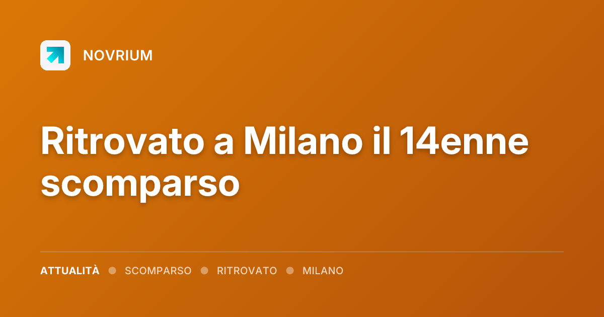 Ritrovato a Milano il 14enne scomparso