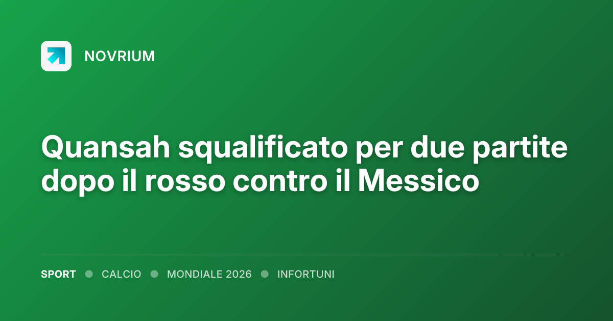 Quansah squalificato per due partite dopo il rosso contro il Messico