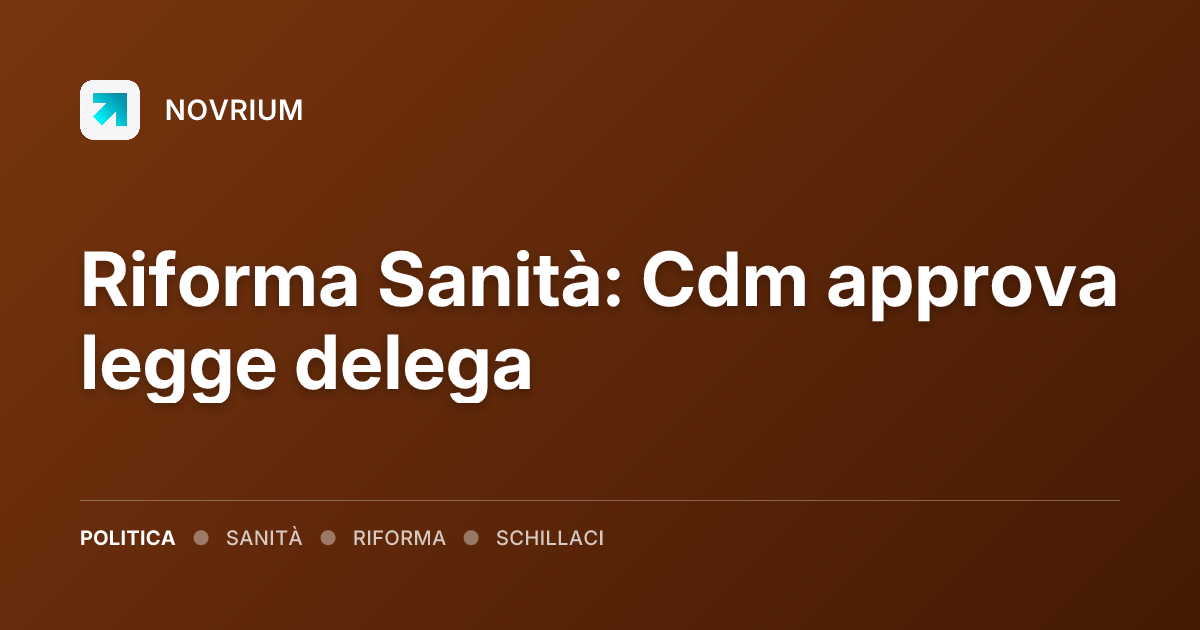 Riforma Sanità: Cdm approva legge delega