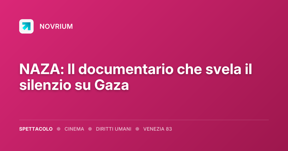 NAZA: Il documentario che svela il silenzio su Gaza