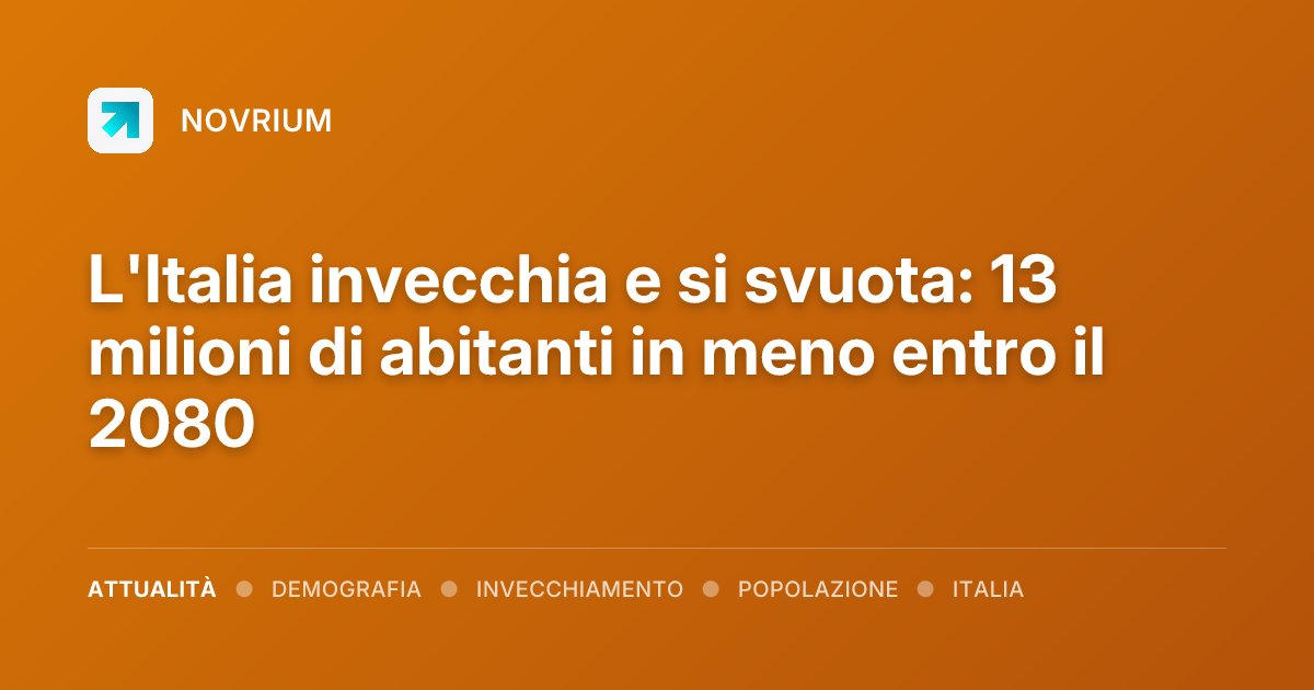 L'Italia invecchia e si svuota: 13 milioni di abitanti in meno entro il 2080