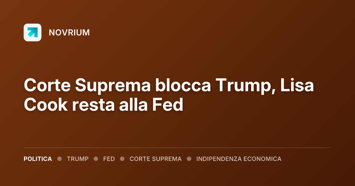 Corte Suprema blocca Trump, Lisa Cook resta alla Fed