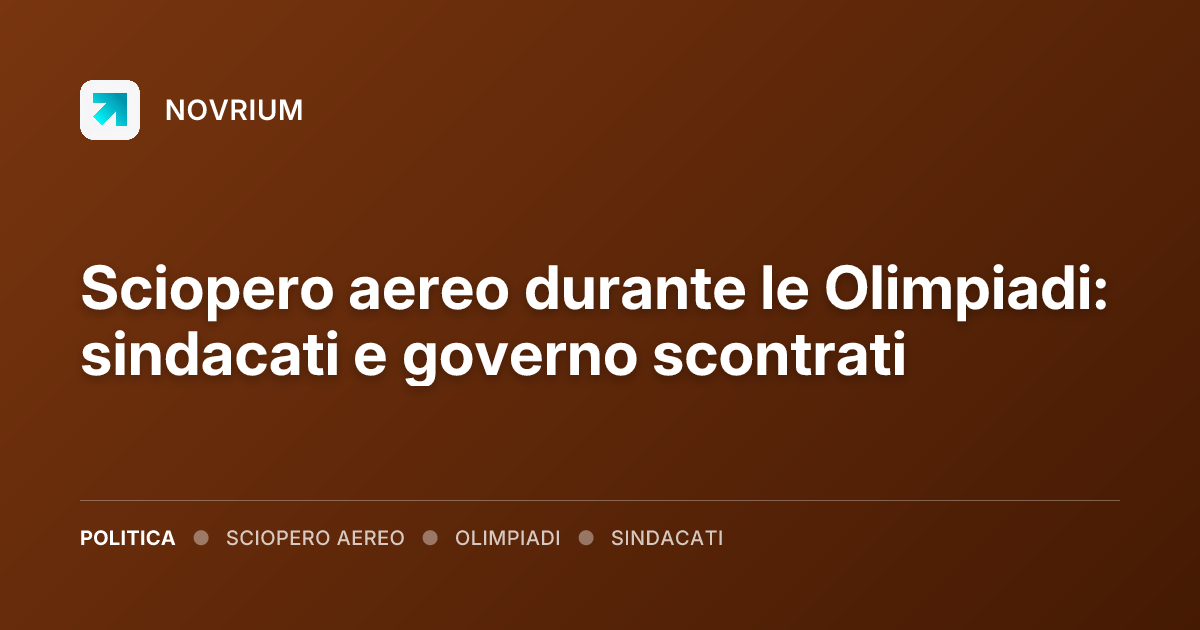 Sciopero aereo durante le Olimpiadi: sindacati e governo scontrati