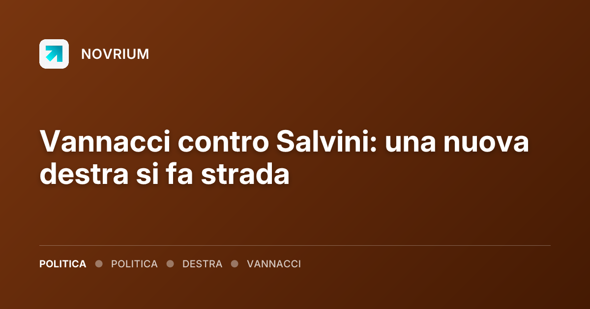 Vannacci contro Salvini: una nuova destra si fa strada
